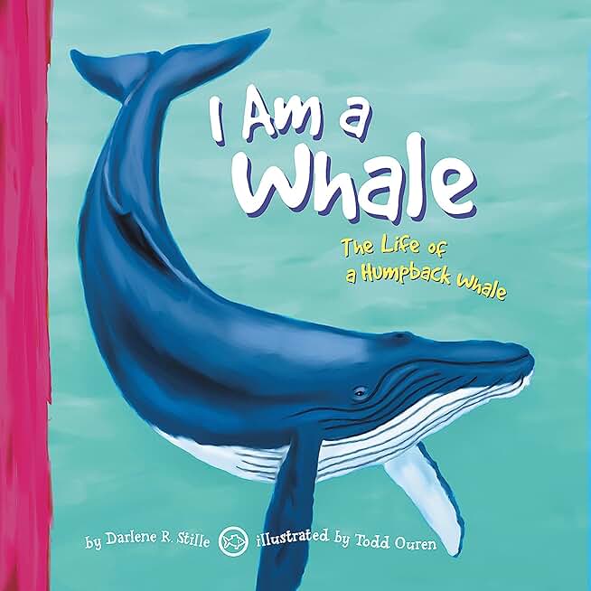 I Am a Whale: The Life of a Humpback Whale