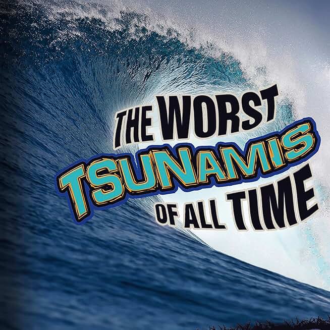 The Worst Tsunamis of All Time