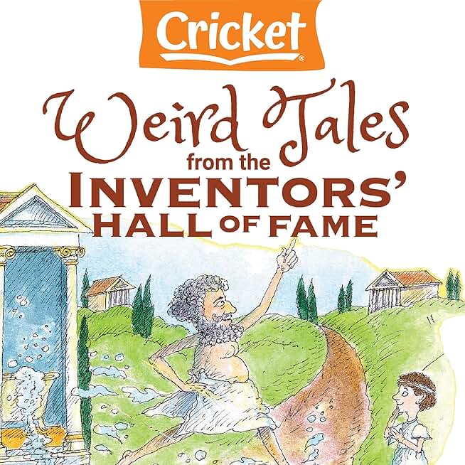Weird Tales from the Inventor's Hall of Fame