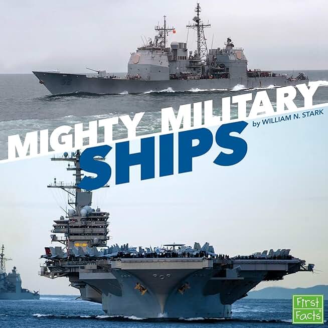 Mighty Military Ships: Military Machines on Duty