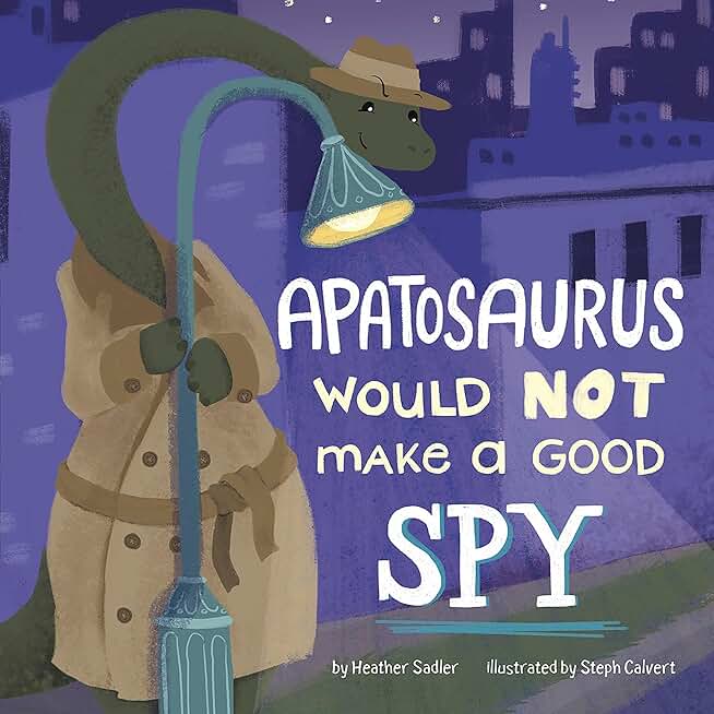 Apatosaurus Would Not Make a Good Spy: Dinosaur Daydreams (Unabridged)