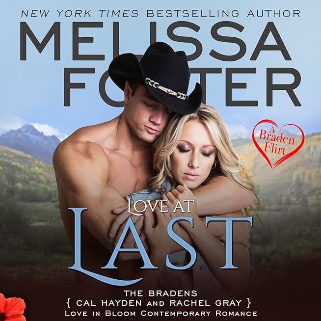 Love at Last: A Braden Flirt (Love in Bloom: The Bradens at Peaceful Harbor, Book 7)