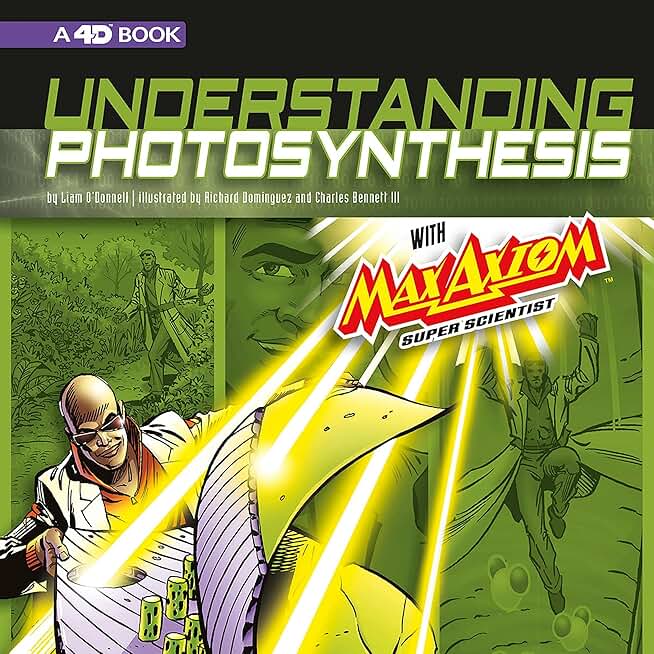 Understanding Photosynthesis with Max Axiom Super Scientist: 4D an Augmented Reading Science Experience