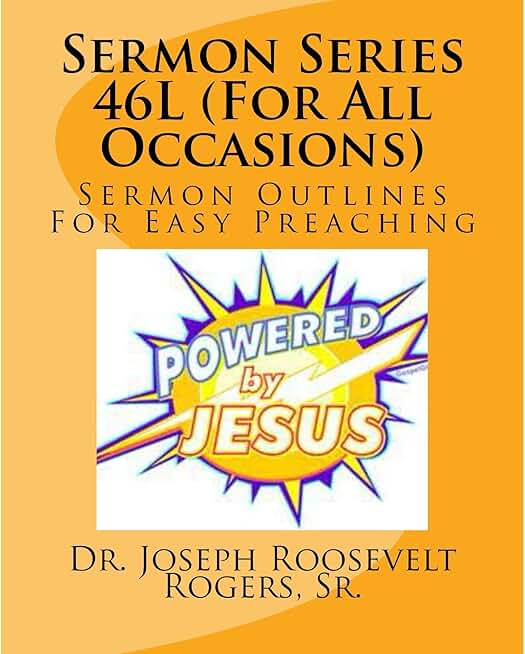 Sermon Series 46L (For All Occasions): Sermon Outlines For Easy Preaching