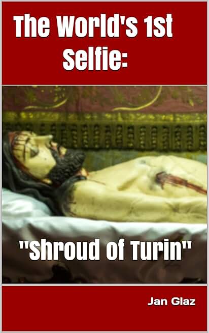 The World's 1st Selfie "Shroud of Turin": Scientists including those who contributed to NASA’s space program research an image formed by a surge of light more powerful than a nuclear explosion