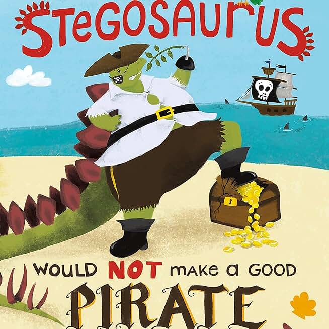 Stegosaurus Would Not Make a Good Pirate: Dinosaur Daydreams (Unabridged)