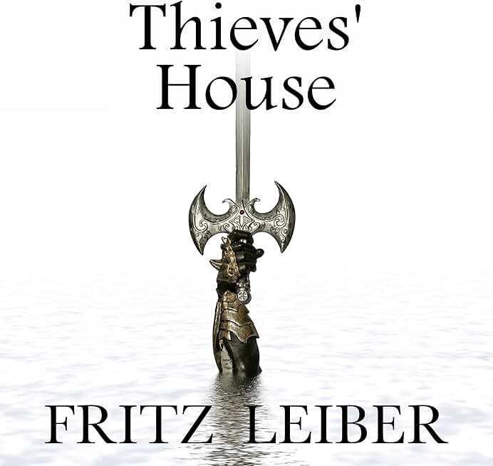 Thieves' House: A Fafhrd and the Gray Mouser Adventure