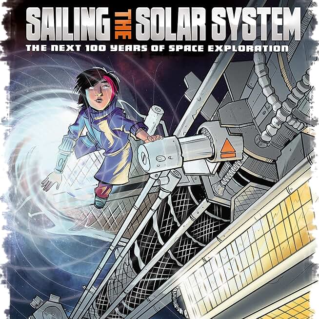 Sailing the Solar System: The Next 100 Years of Space Exploration