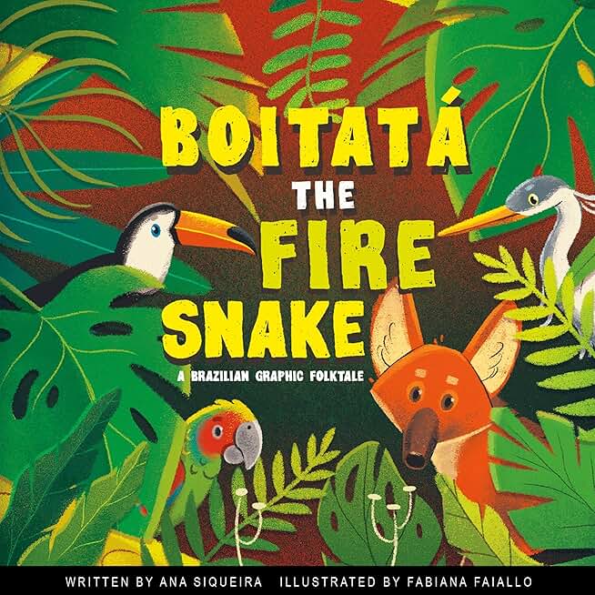 Boitatá the Fire Snake: Discover Graphics: Global Folktales