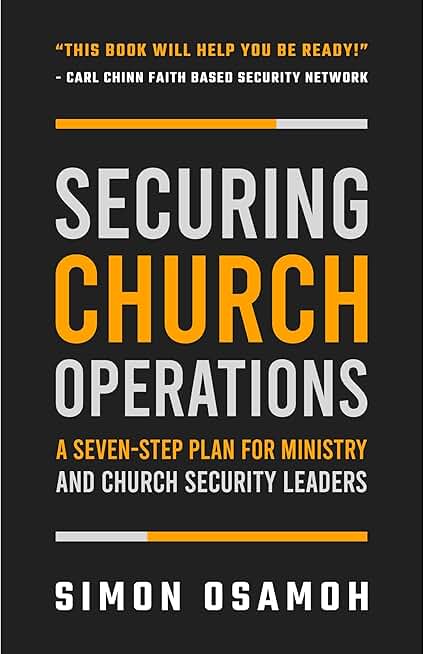 Securing Church Operations: A Seven Step Plan for Ministry and Church Security Leaders