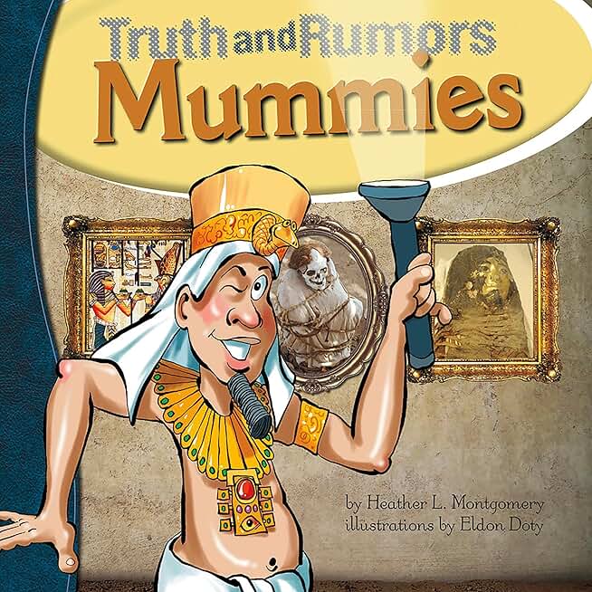Mummies: Truth and Rumors