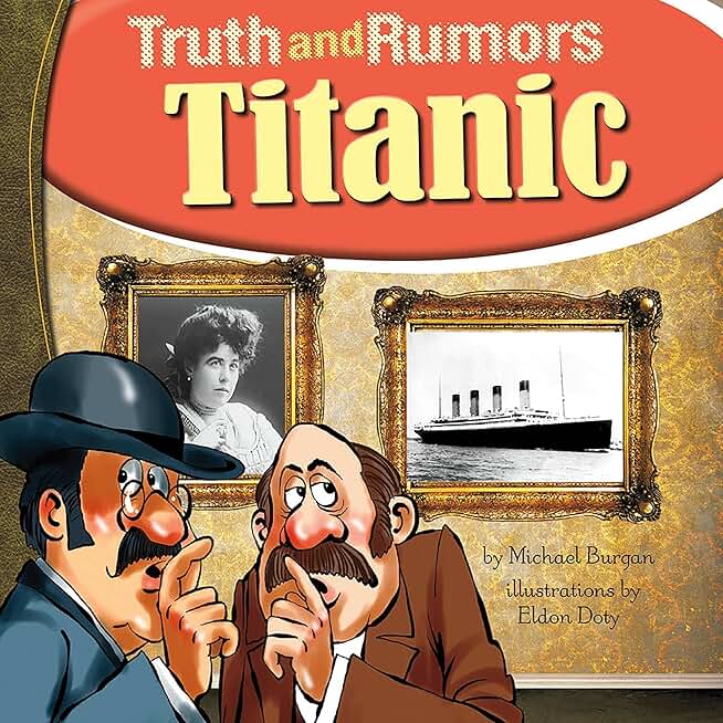 Titanic: Truth and Rumors