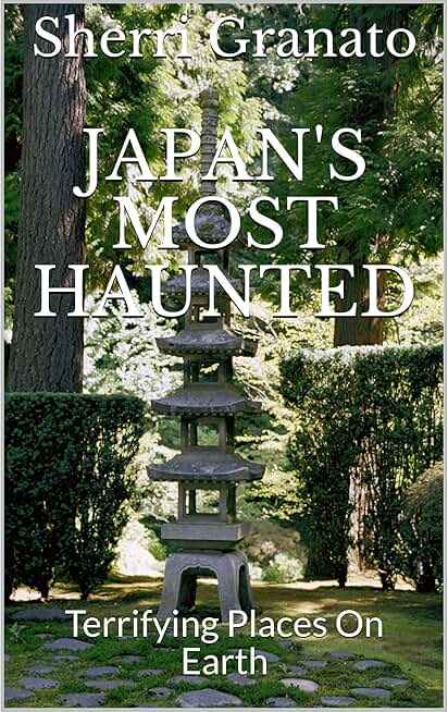 Japan's Most Haunted: Terrifying Places On Earth