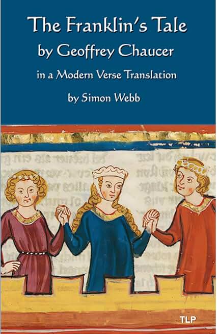 The Franklin's Tale: In a Verse Translation by Simon Webb