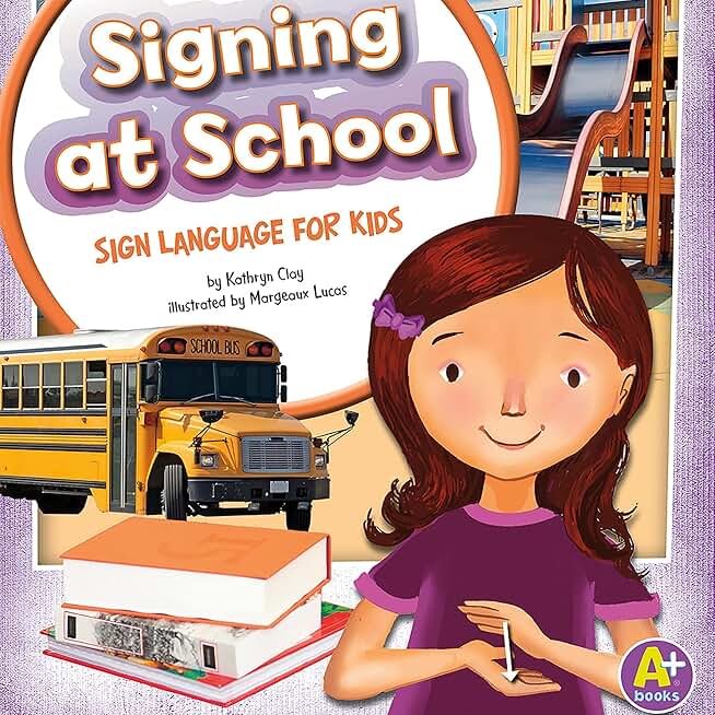 Signing at School: Sign Language for Kids