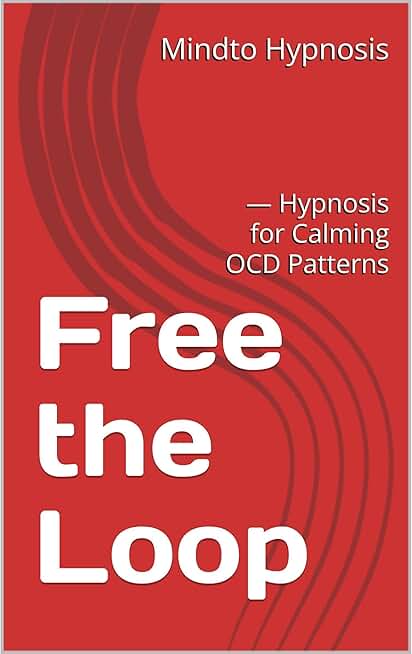 Free the Loop: — Hypnosis for Calming OCD Patterns