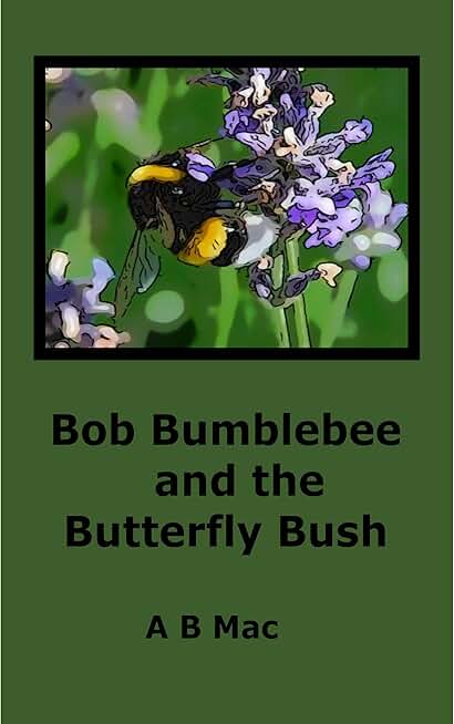 Bob Bumblebee and the Butterfly Bush