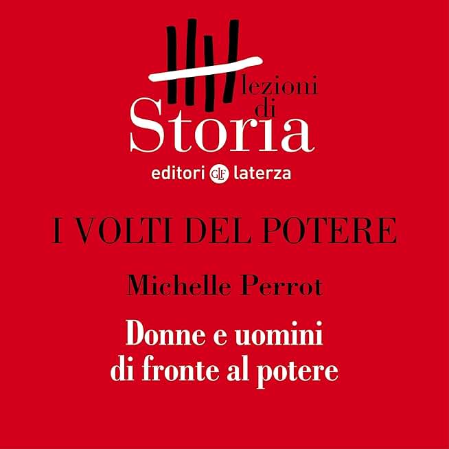 I volti del potere - Donne e uomini di fronte al potere: Lezioni di Storia