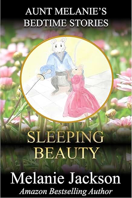 Sleeping Beauty: Aunt Melanie's Mouse Stories