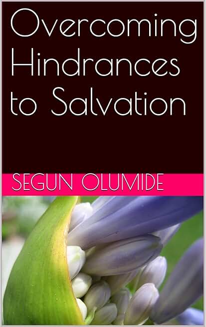 Overcoming Hindrances to Salvation