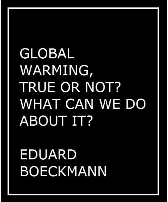 GLOBAL WARMING, TRUE OR NOT? WHAT CAN WE DO ABOUT?