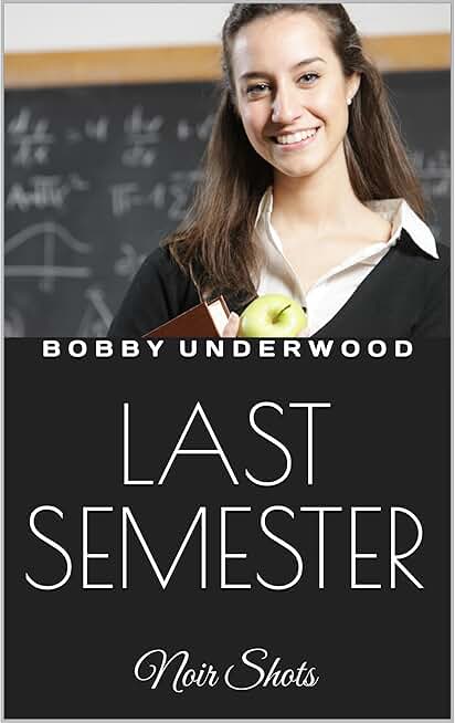 LAST SEMESTER: Noir Shots