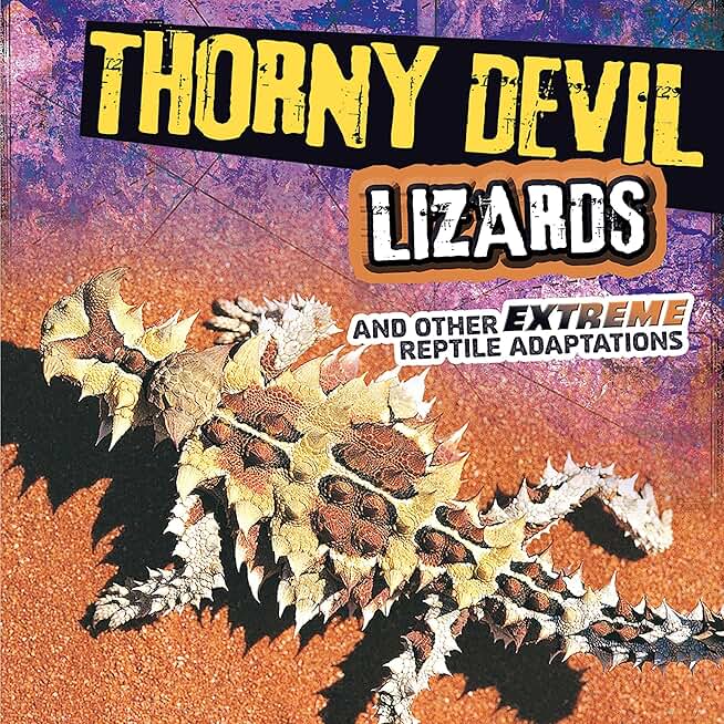 Thorny Devil Lizards and Other Extreme Reptile Adaptations: Extreme Adaptations (Unabridged)