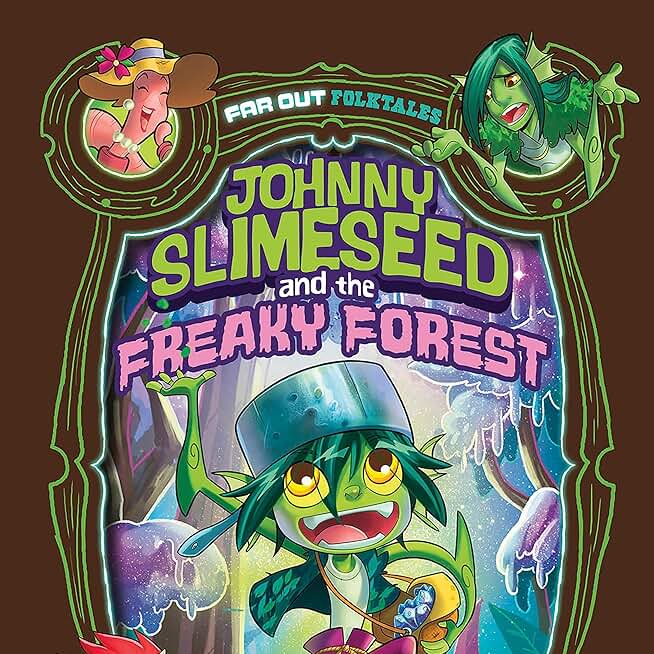 Johnny Slimeseed and the Freaky Forest: A Graphic Novel (Far Out Folktales) (Unabridged)