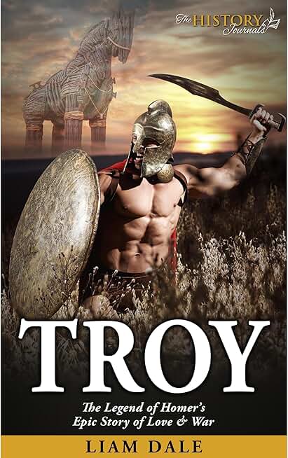 TROY: The Legend of Homer's Epic Story of Love & War