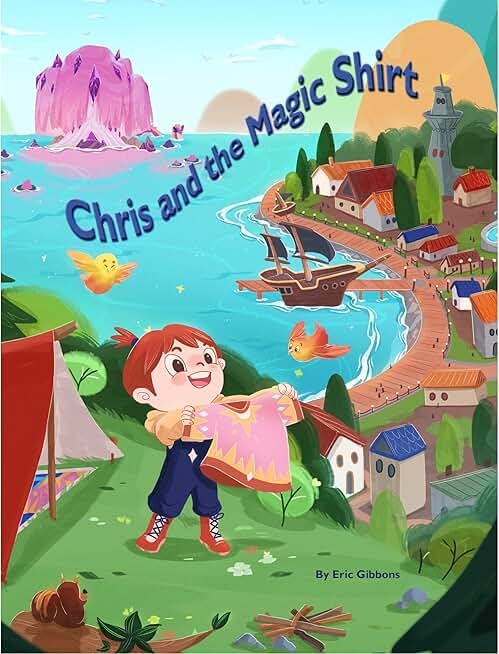Chris and the Magic Shirt: A tale of adventure for all children in full color.