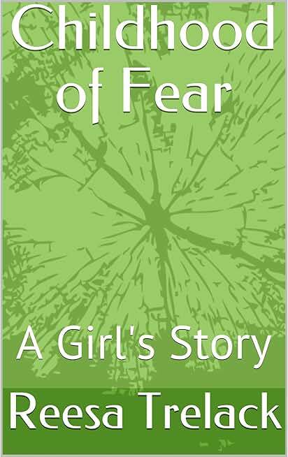 Childhood of Fear: A Girl's Story