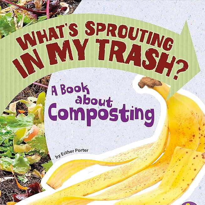 What's Sprouting in My Trash?: A Book About Composting (Earth Matters) (Unabridged)