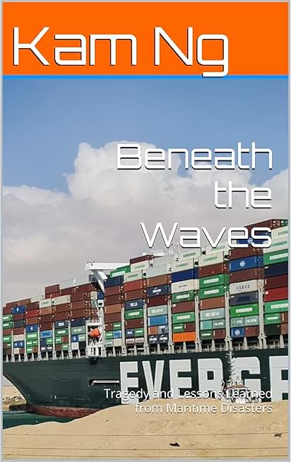 Beneath the Waves: Tragedy and Lessons Learned from Maritime Disasters
