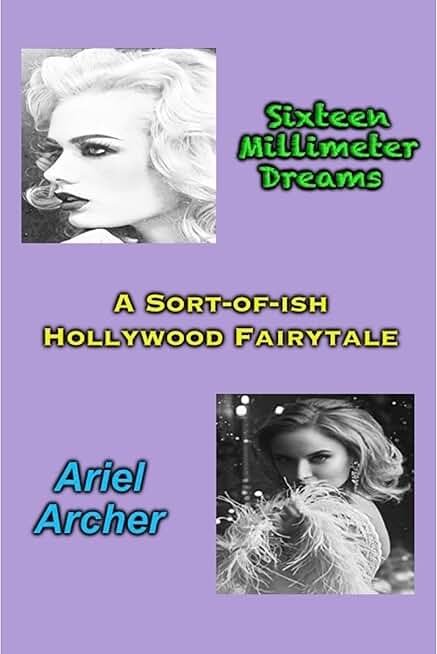 Sixteen Millimeter Dreams: A Sort-of-ish Hollywood Fairytale