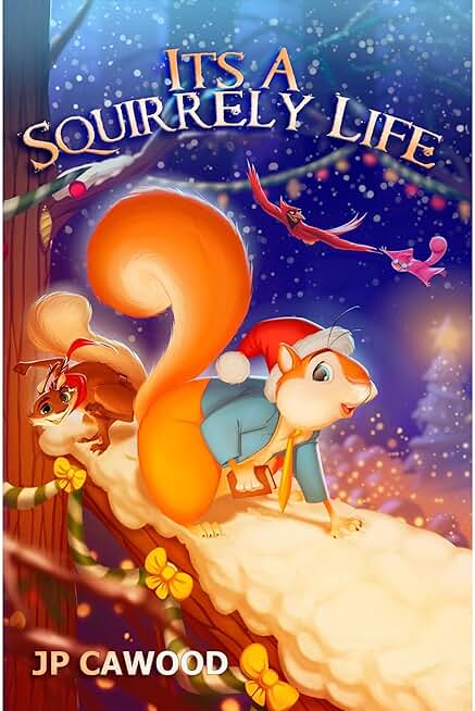 It's a Squirrely Life: A Christmas Adventure