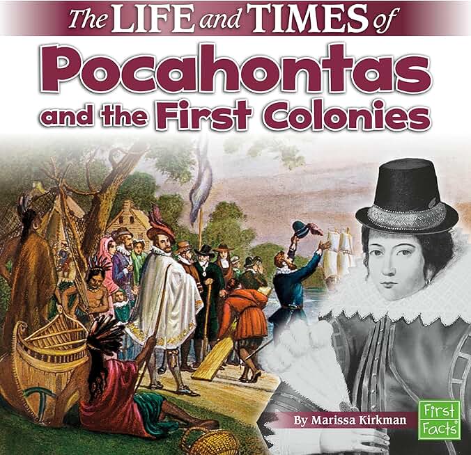 The Life and Times of Pocahontas and the First Colonies (Unabridged)