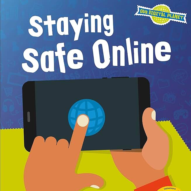 Staying Safe Online: Our Digital Planet