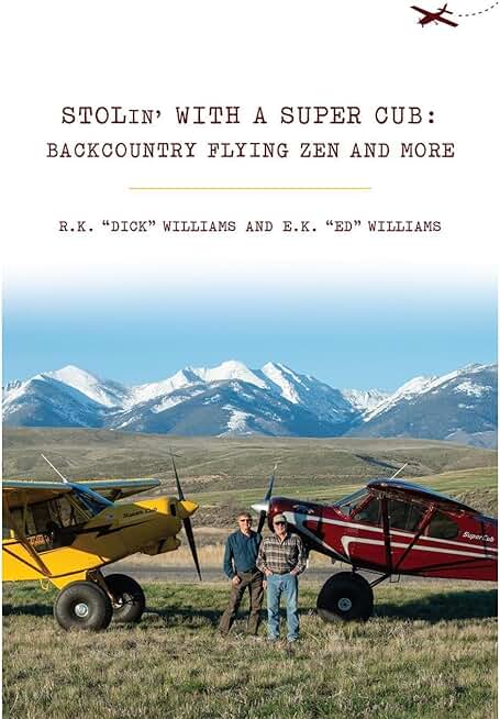 STOLin' With a Super Cub: Backcountry Flying Zen and More