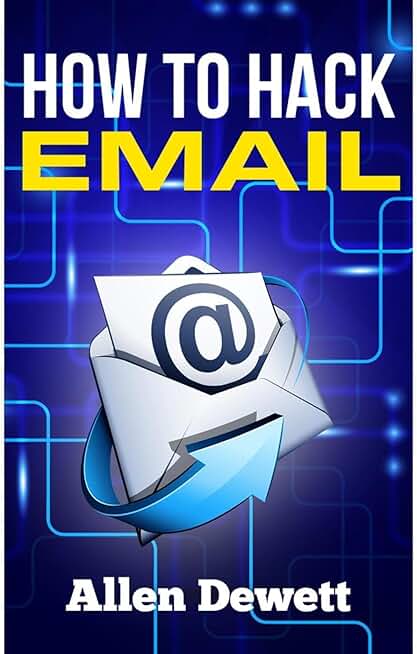 How To Hack Email: Email Hacking for Beginners / Newbies / Dummies