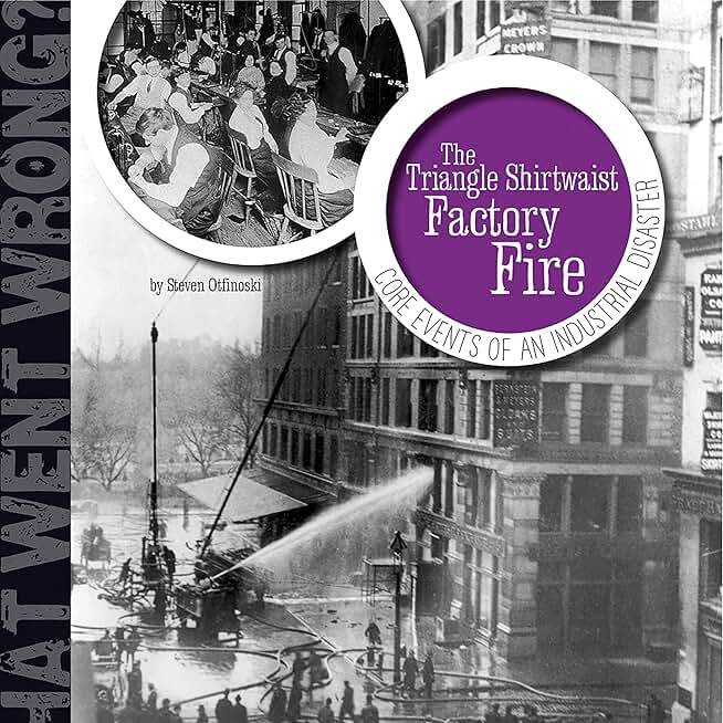 The Triangle Shirtwaist Factory Fire: Core Events of an Industrial Disaster (Unabridged)