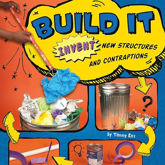 Build It: Invent New Structures and Contraptions (Invent It)
