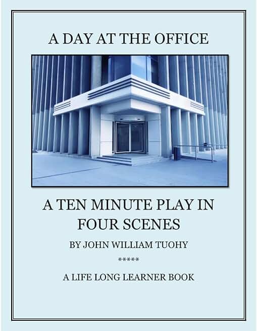 A Day at the Office: A ten minute play in four scenes