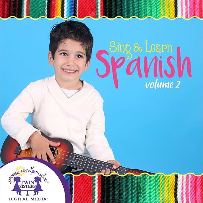 Sing & Learn Spanish Volume 2: Learn Through Music, Book 4
