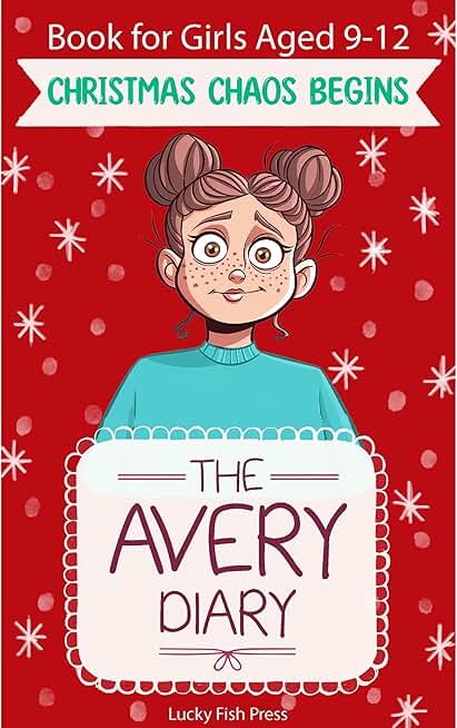 Christmas Chaos Begins: Book for Girls Aged 9-12