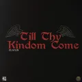 Till Thy Kingdom Come