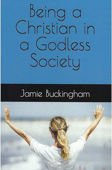 Being a Christian in a Godless Society