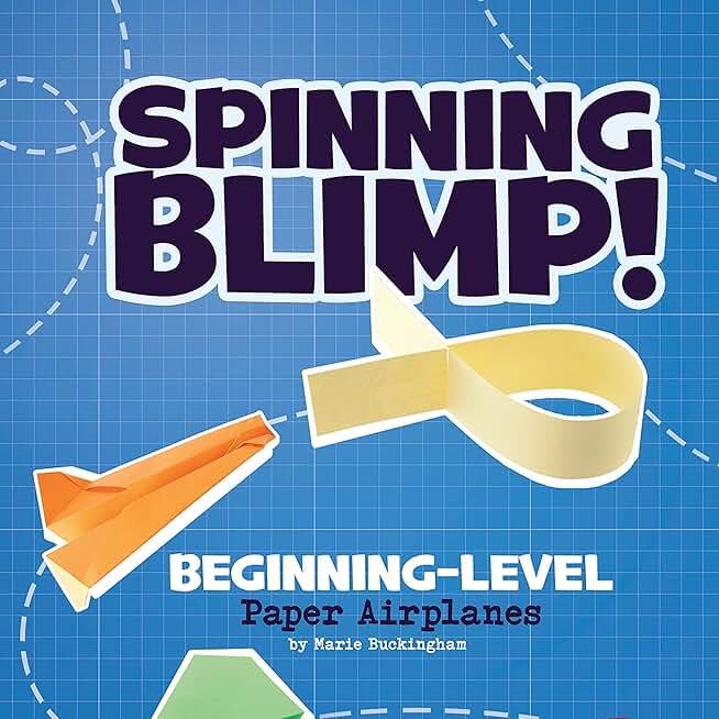 Spinning Blimp! Beginning-Level Paper Airplanes: 4D an Augmented Reading Paper-Folding Experience