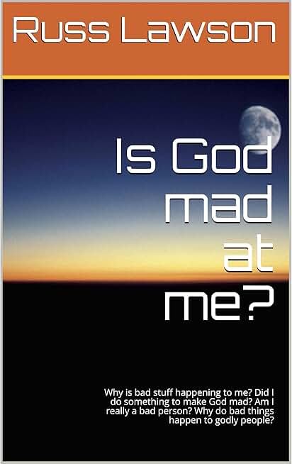 Is God mad at me?: Why is bad stuff happening to me? Did I do something to make God mad? Am I really a bad person? Why do bad things happen to godly people?