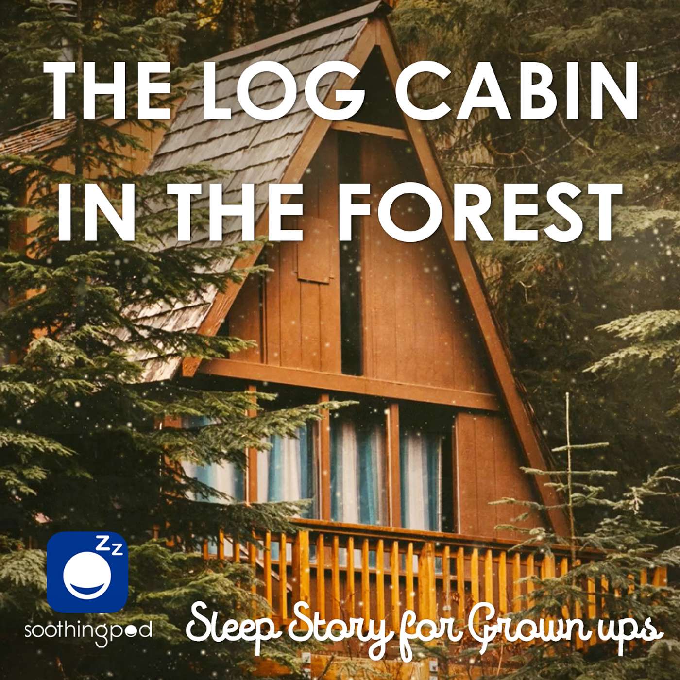 The Log Cabin in the Forest | Sleep Story for Grown Ups | Bedtime Sleep Stories