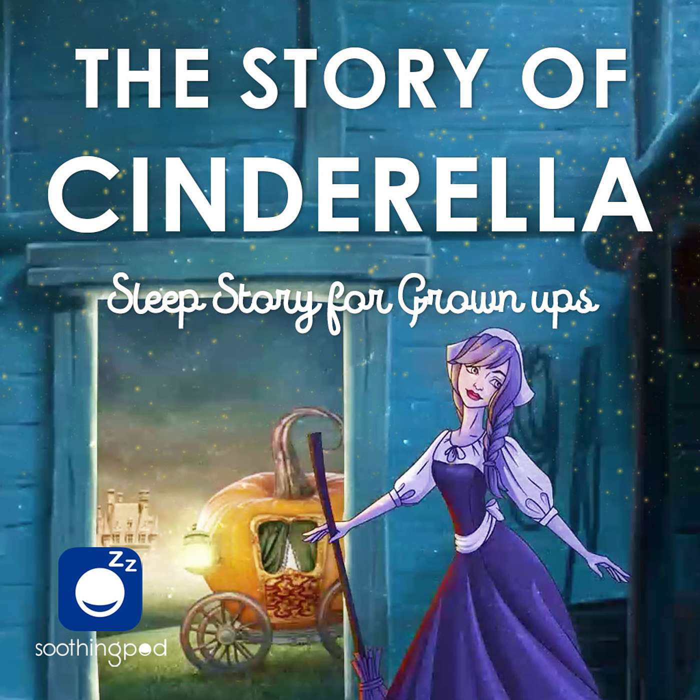 The Story of Cinderella | Sleep Story for Kids & Grown Ups | Grimm's Fairy Tale | Bedtime Sleep Stories